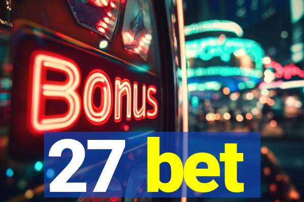 27 bet